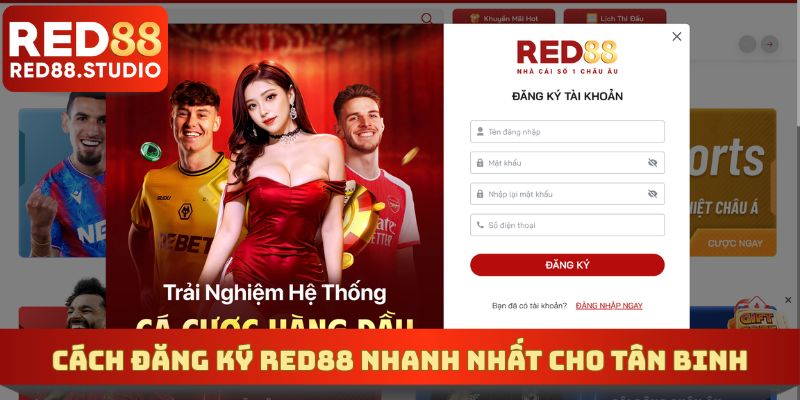 Cách đăng ký RED88 nhanh nhất cho tân binh
