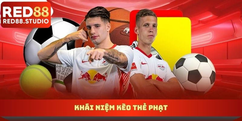 Khái niệm kèo thẻ phạt