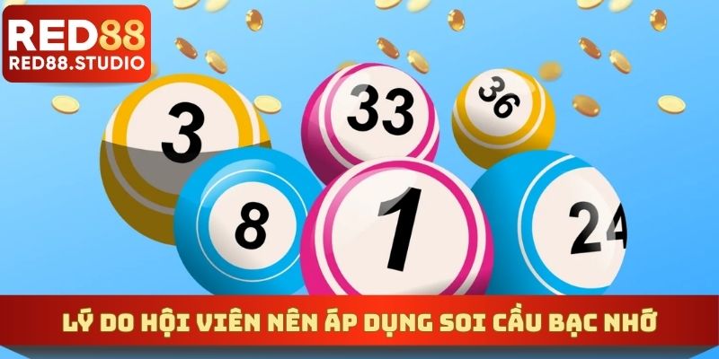 Lý do hội viên nên áp dụng soi cầu bạc nhớ